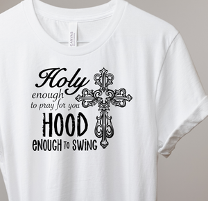 Holy Enough to Pray & Hood Enough to Swing