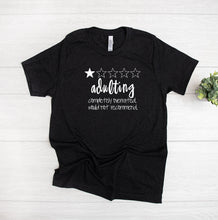 Load image into Gallery viewer, Adulting Woman’s Tee - HOPEfully Handmade