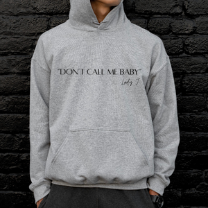 Don’t Call Me Baby Hoodie