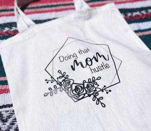 Mom Hustle Tote Bag