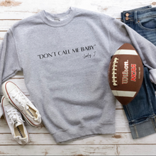 Load image into Gallery viewer, Don’t Call Me Baby Sweatshirt